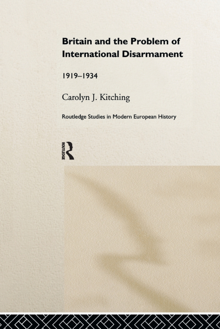 BRITAIN AND THE PROBLEM OF INTERNATIONAL DISARMAMENT
