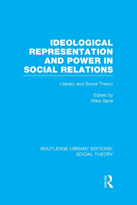 IDEOLOGICAL REPRESENTATION AND POWER IN SOCIAL RELATIONS (RL