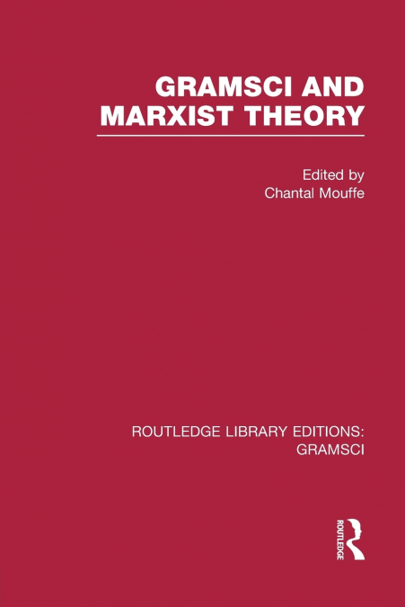 GRAMSCI AND MARXIST THEORY (RLE