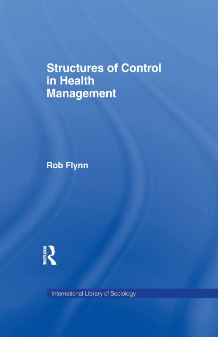 STRUCTURES OF CONTROL IN HEALTH MANAGEMENT