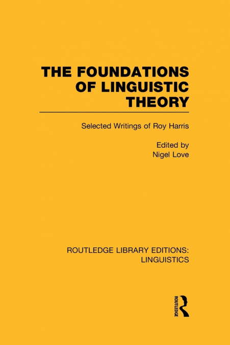 THE FOUNDATIONS OF LINGUISTIC THEORY (RLE LINGUISTICS B