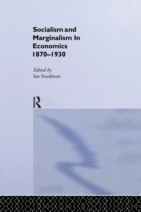 SOCIALISM & MARGINALISM IN ECONOMICS 1870 - 1930