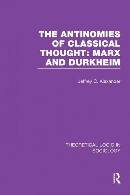 THE ANTINOMIES OF CLASSICAL THOUGHT