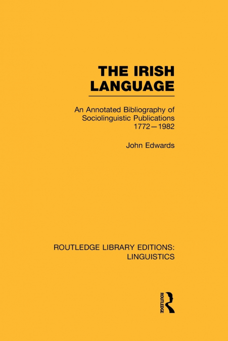 THE IRISH LANGUAGE (RLE LINGUISTICS E