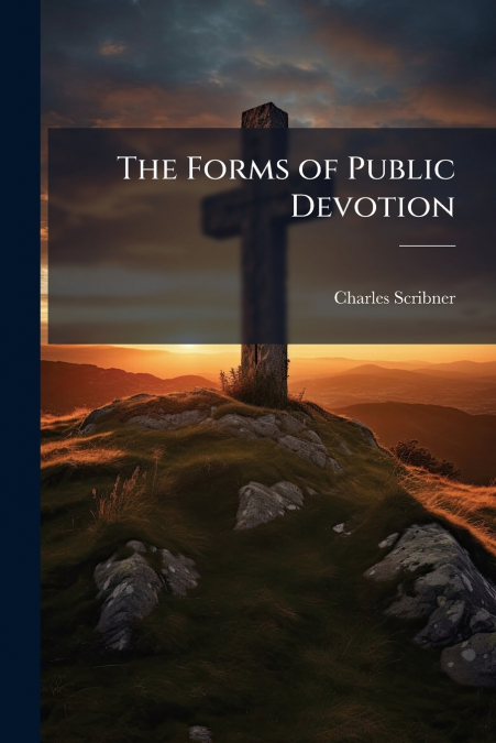 THE FORMS OF PUBLIC DEVOTION