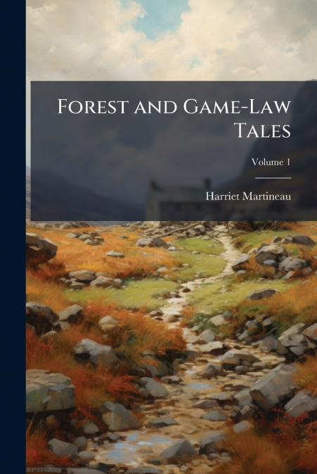 FOREST AND GAME-LAW TALES, VOLUME 1