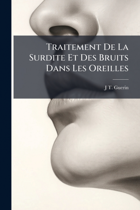 TRAITEMENT DE LA SURDITE ET DES BRUITS DANS LES OREILLES