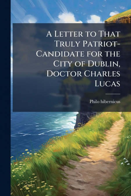 A LETTER TO THAT TRULY PATRIOT-CANDIDATE FOR THE CITY OF DUB