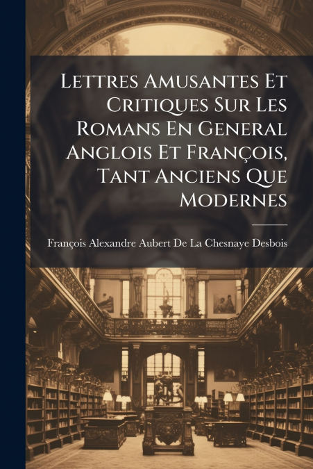 LETTRES AMUSANTES ET CRITIQUES SUR LES ROMANS EN GENERAL ANG