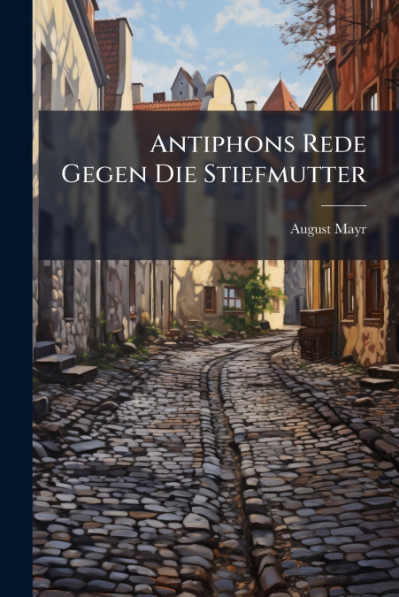 ANTIPHONS REDE GEGEN DIE STIEFMUTTER