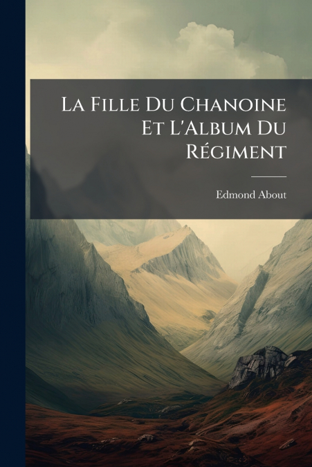 LA FILLE DU CHANOINE ET L?ALBUM DU REGIMENT