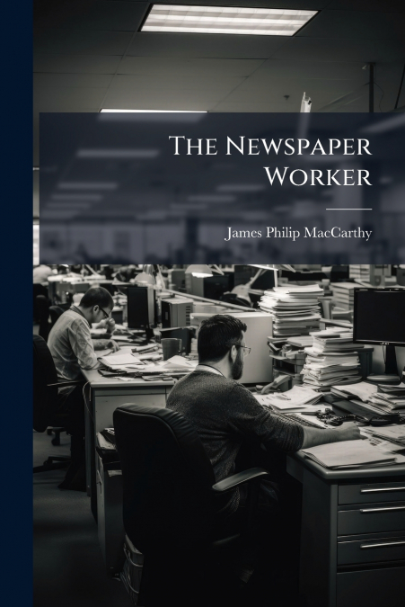 THE NEWSPAPER WORKER