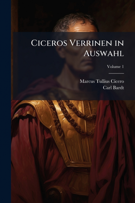 CICEROS VERRINEN IN AUSWAHL, VOLUME 1