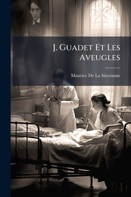 J. GUADET ET LES AVEUGLES