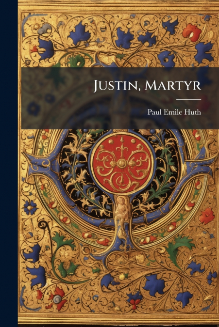 JUSTIN, MARTYR