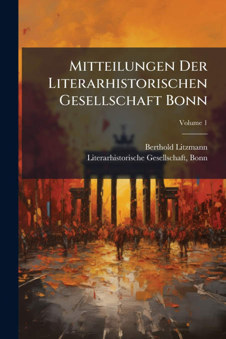 MITTEILUNGEN DER LITERARHISTORISCHEN GESELLSCHAFT BONN, VOLU
