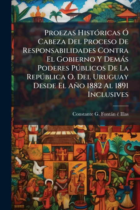 PROEZAS HISTORICAS O CABEZA DEL PROCESO DE RESPONSABILIDADES