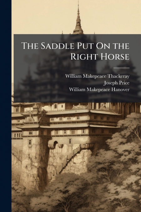 THE SADDLE PUT ON THE RIGHT HORSE