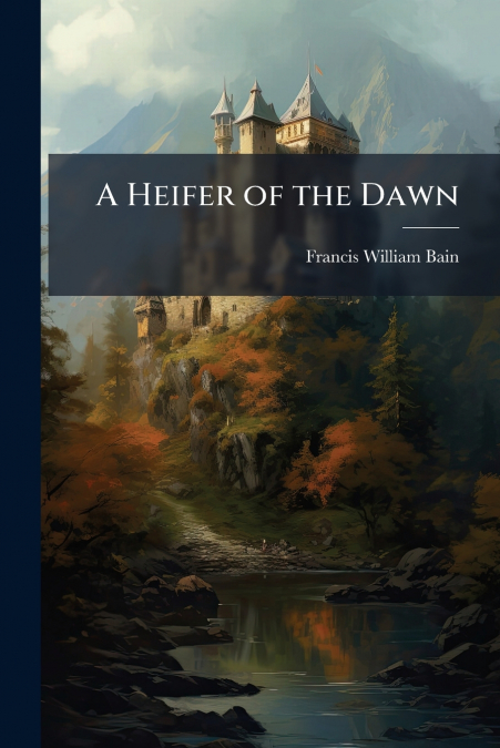 A HEIFER OF THE DAWN
