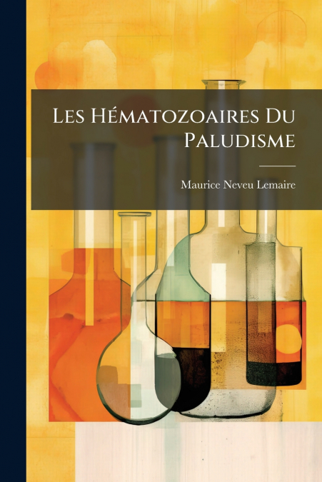 LES HEMATOZOAIRES DU PALUDISME