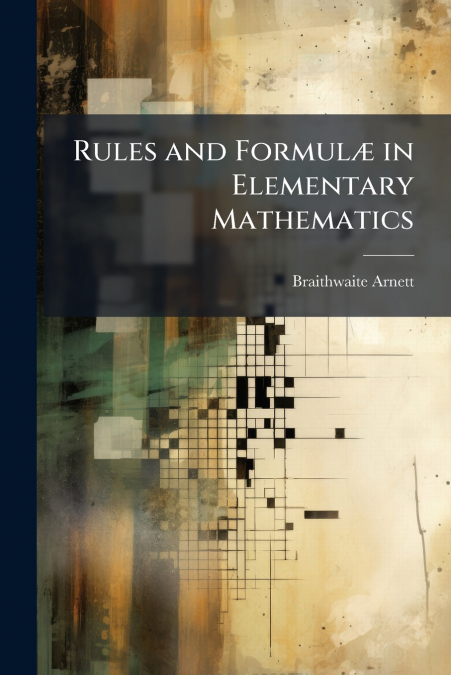 RULES AND FORMUL' IN ELEMENTARY MATHEMATICS