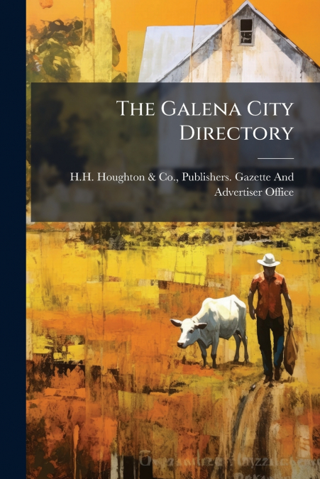 THE GALENA CITY DIRECTORY