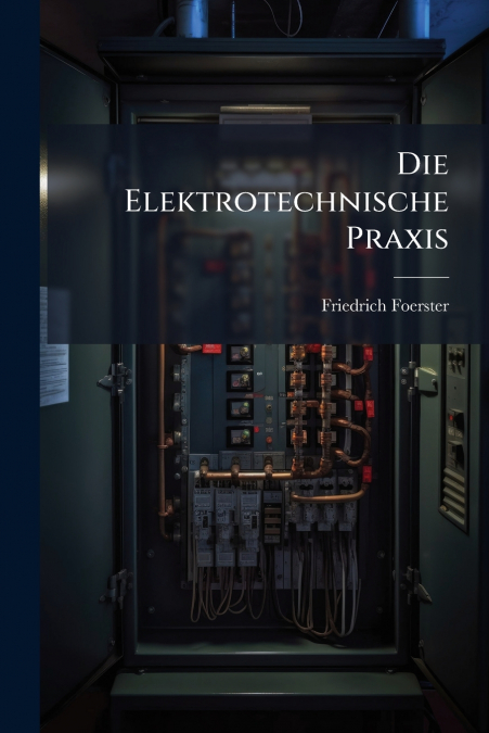 DIE ELEKTROTECHNISCHE PRAXIS