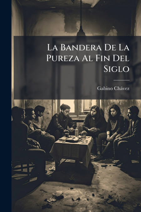 LA BANDERA DE LA PUREZA AL FIN DEL SIGLO