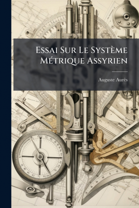 ESSAI SUR LE SYSTEME METRIQUE ASSYRIEN