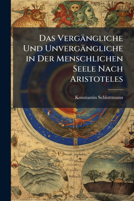 DAS VERGANGLICHE UND UNVERGANGLICHE IN DER MENSCHLICHEN SEEL