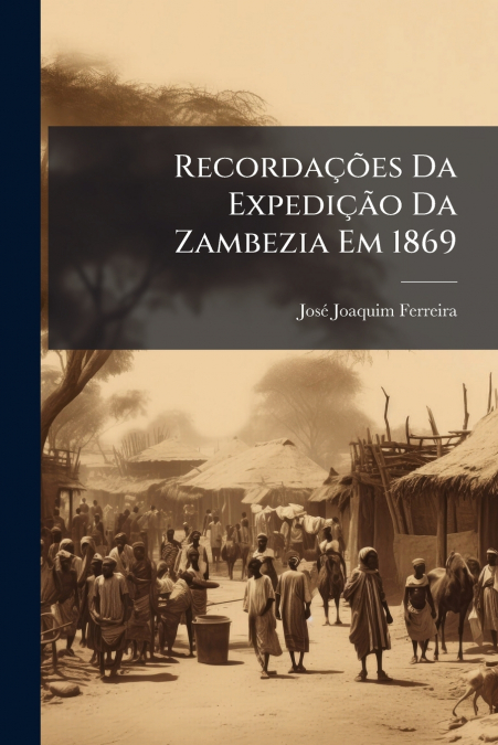 RECORDA�OES DA EXPEDI�AO DA ZAMBEZIA EM 1869
