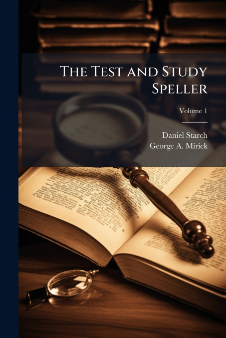THE TEST AND STUDY SPELLER, VOLUME 1