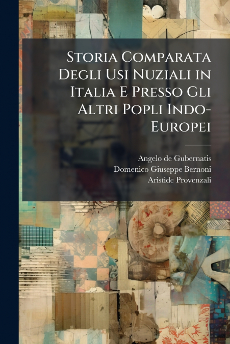 STORIA COMPARATA DEGLI USI NUZIALI IN ITALIA E PRESSO GLI AL