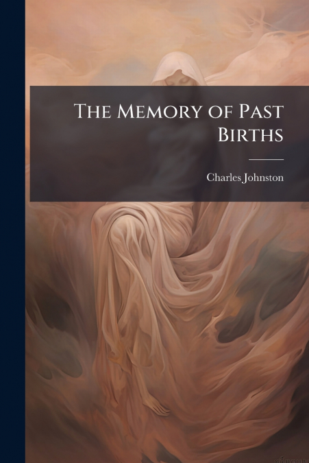 THE MEMORY OF PAST BIRTHS