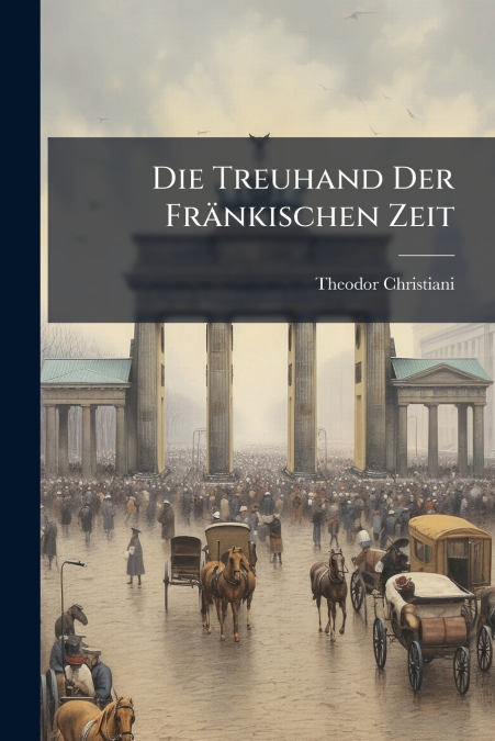 DIE TREUHAND DER FRANKISCHEN ZEIT