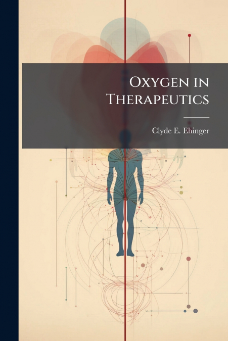OXYGEN IN THERAPEUTICS