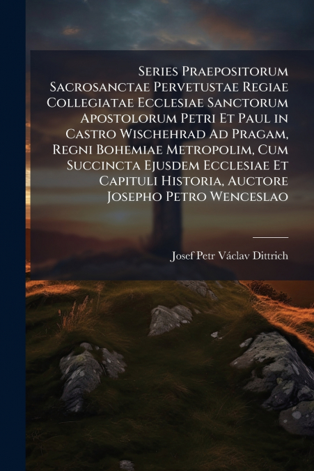 SERIES PRAEPOSITORUM SACROSANCTAE PERVETUSTAE REGIAE COLLEGI