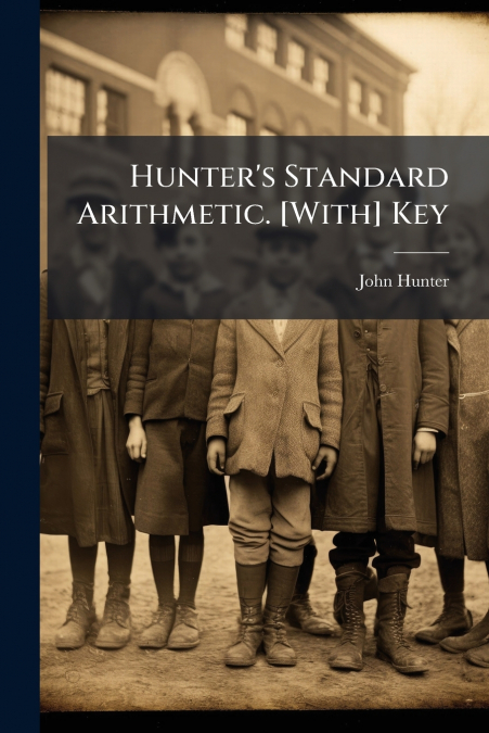 HUNTER?S STANDARD ARITHMETIC. [WITH] KEY