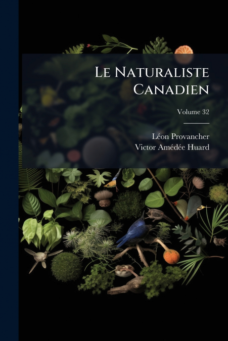 LE NATURALISTE CANADIEN, VOLUME 32