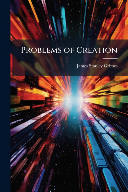 PROBLEMS OF CREATION