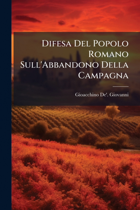 DIFESA DEL POPOLO ROMANO SULL?ABBANDONO DELLA CAMPAGNA