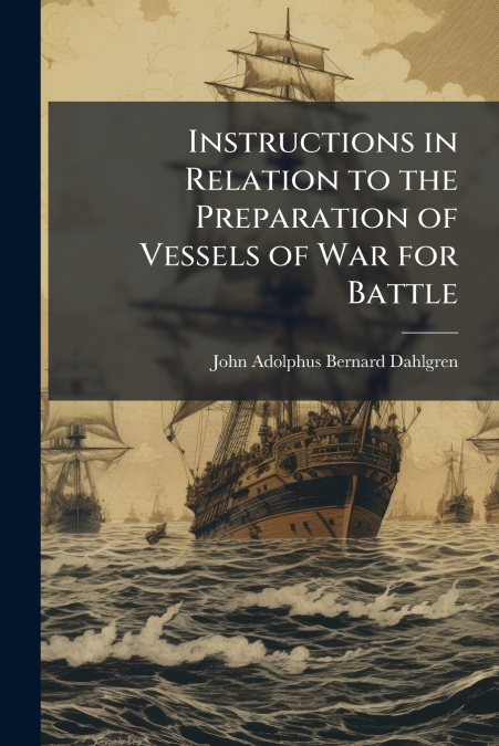 INSTRUCTIONS IN RELATION TO THE PREPARATION OF VESSELS OF WA