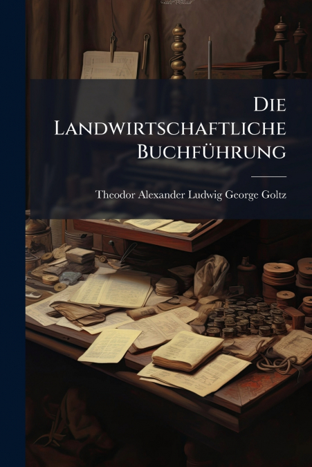 DIE LANDWIRTSCHAFTLICHE BUCHFUHRUNG