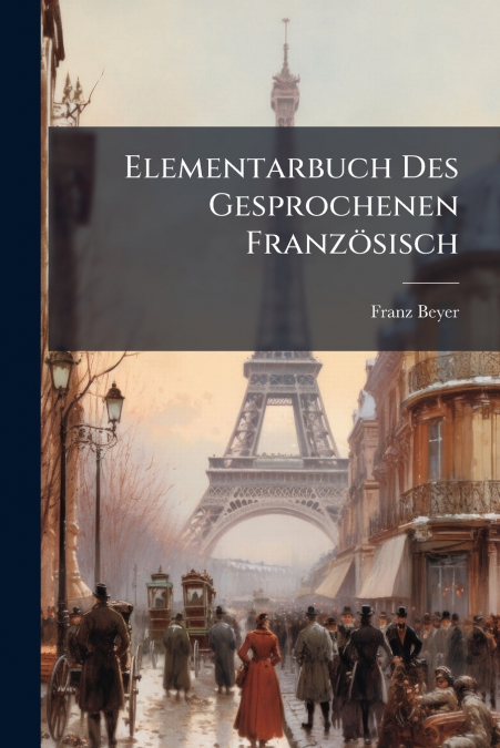ELEMENTARBUCH DES GESPROCHENEN FRANZOSISCH