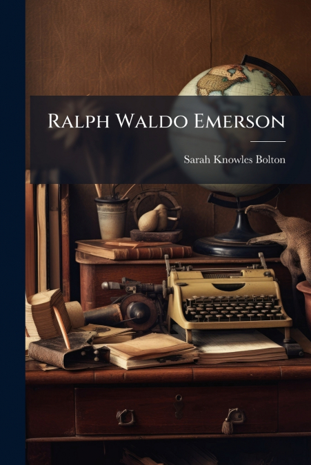 RALPH WALDO EMERSON