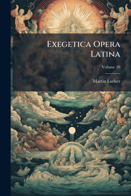 EXEGETICA OPERA LATINA, VOLUME 20