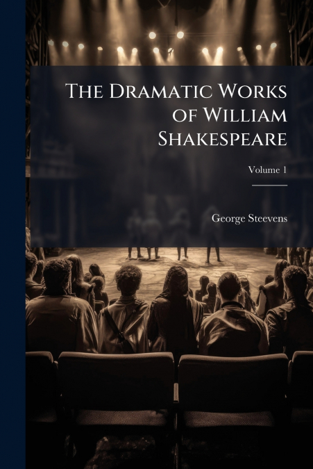 THE PLAYS OF WILLIAM SHAKSPEARE