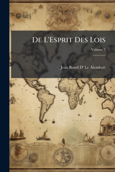 DE L?ESPRIT DES LOIS, VOLUME 3