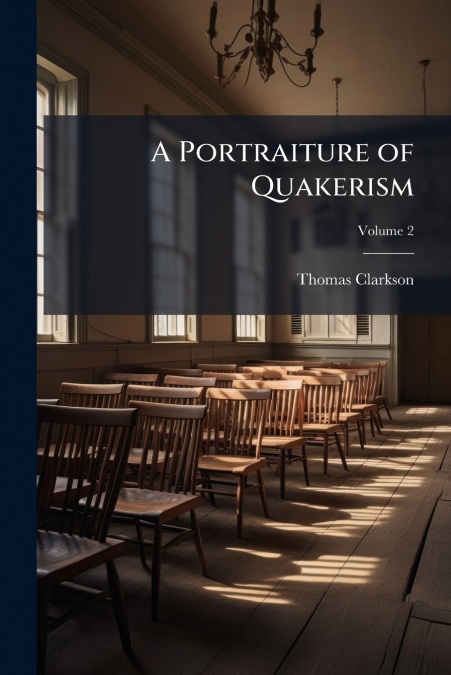 A PORTRAITURE OF QUAKERISM