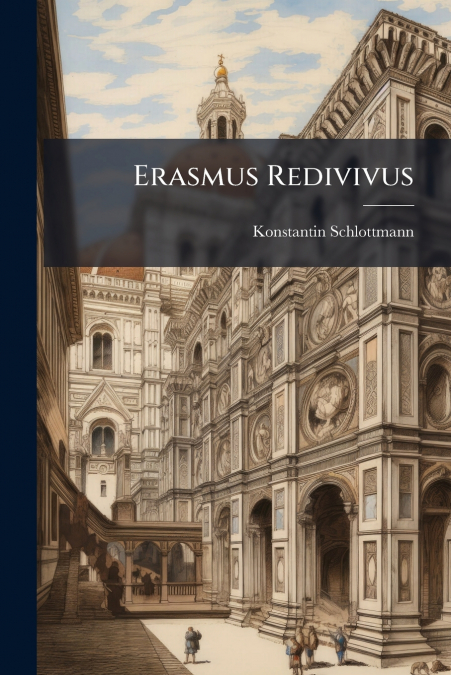 ERASMUS REDIVIVUS